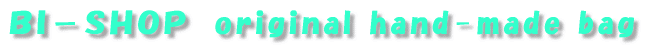 �a�h�|�r�g�n�o�@original hand-made bag
